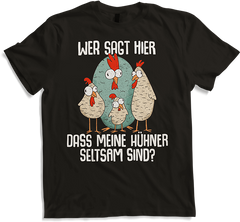 Produktbild von T-Shirt Wer sagt hier dass meine Hühner seltsam sind? Landwirtinnen