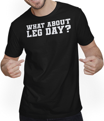 Produktbild von T-Shirt mit Mann What About Leg Day Bodybuilding Muskel Gewichtheben Kniebeugen