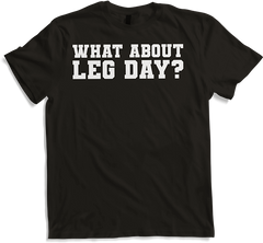 Produktbild von T-Shirt What About Leg Day Bodybuilding Muskel Gewichtheben Kniebeugen