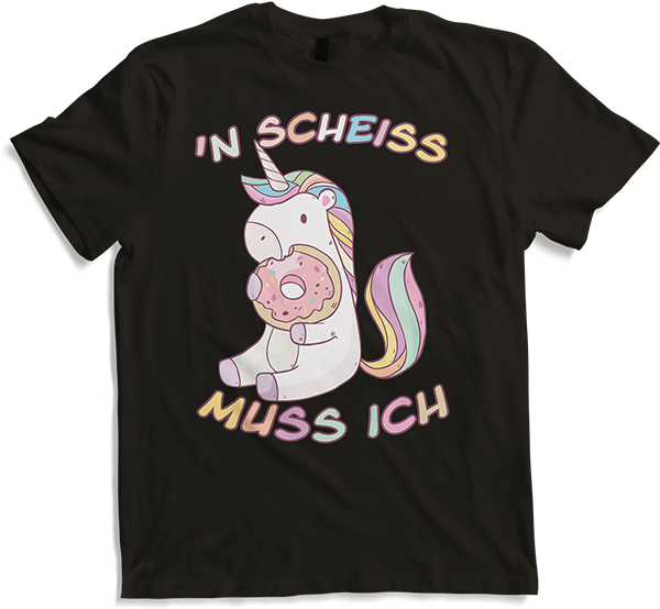 'n Scheiß muss ich Einhorn Donut Freche Sprüche Teenager