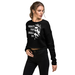 Squats You Shall Do | Crop Sweatshirt