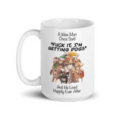 A Wise Man Once Said Dogs | Tasse