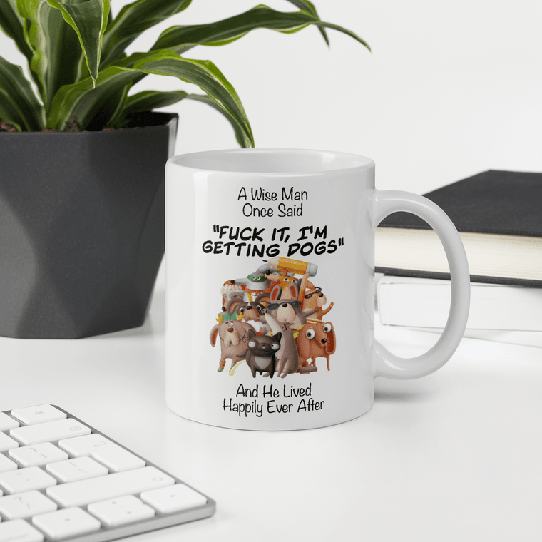 A Wise Man Once Said Dogs | Tasse