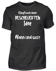 Lustiger Spruch | Bescheuerte Idee | Herren T-Shirt in Black in Größe S