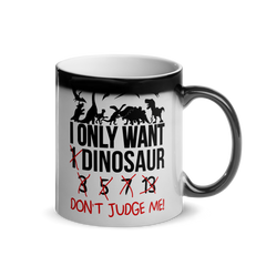 I only want 1 Dinosaur | Glänzende Zaubertasse