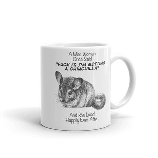 A Wise Woman Once Said Chinchilla | Tasse