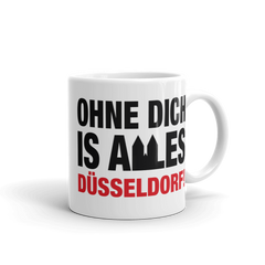 Ohne Dich is alles Düsseldorf | Tasse