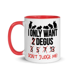 I Only Want 2 Degus | Zweifarbige Tasse