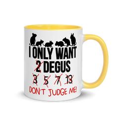 I Only Want 2 Degus | Zweifarbige Tasse