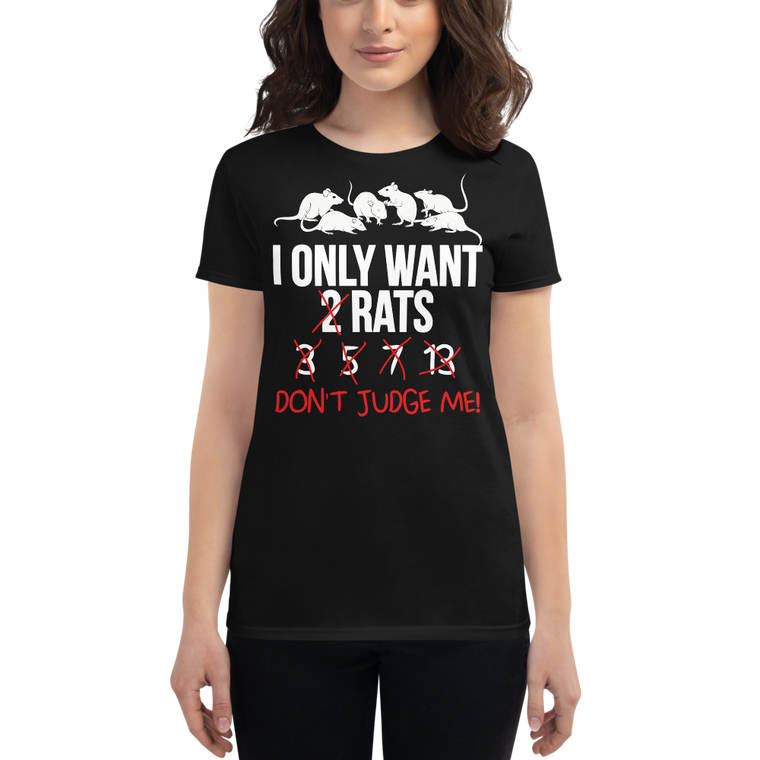 Eine Dame trägt I Only Want 2 Rats | Frauen T-Shirt