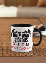 I Only Want 2 Degus | Zweifarbige Tasse