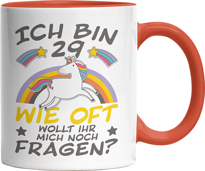 Ich bin 29 Einhorn 2 Witzige Orange Tasse kaufen Geschenk