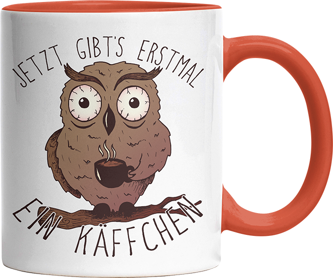 Jetzt gibts erstmal ein Käffchen Eule Witzige Orange Tasse kaufen Geschenk