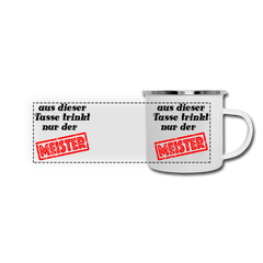 Aus dieser Tasse trinkt nur der Meister - Weiß