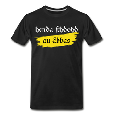 henda schdohd au äbbas | Premium Bio T-Shirt - Schwarz
