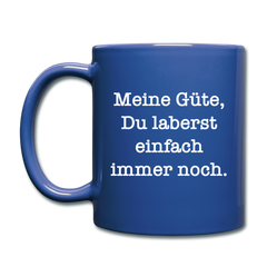Laberst immer noch | Tasse einfarbig - Royalblau