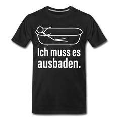 Ich muss es ausbaden | Männer Premium Bio T-Shirt - Schwarz