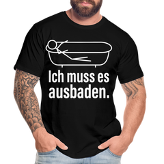 Ich muss es ausbaden | Männer Premium Bio T-Shirt - Schwarz