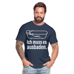Ich muss es ausbaden | Männer Premium Bio T-Shirt - Navy