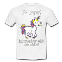Ja super Einhorn Spruch | Männer T-Shirt - Weiß