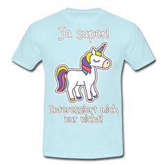 Ja super Einhorn Spruch | Männer T-Shirt - Sky
