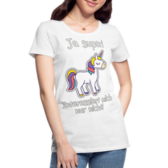 Ja super Einhorn Spruch | Frauen Premium Bio T-Shirt - Weiß