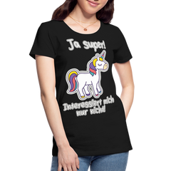 Ja super Einhorn Spruch | Frauen Premium Bio T-Shirt - Schwarz
