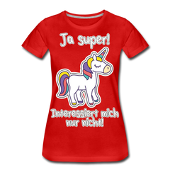 Ja super Einhorn Spruch | Frauen Premium Bio T-Shirt - Rot