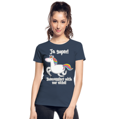 Ja super Einhorn Sprüche | Frauen Premium Bio T-Shirt - Navy