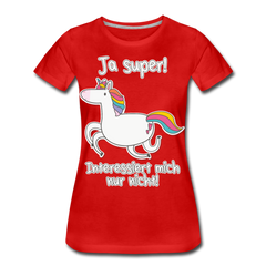Ja super Einhorn Sprüche | Frauen Premium Bio T-Shirt - Rot