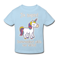 Ja super Einhorn Spruch | Kinder Bio-T-Shirt - Hellblau