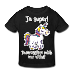 Ja super Einhorn Spruch | Kinder Bio-T-Shirt - Schwarz