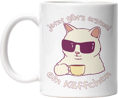Jetzt gibts erstmal ein Käffchen Katze 4 Lustige Kaffeetassee online kaufen Geschenkidee