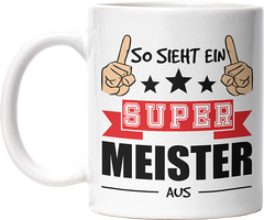 So sieht ein super Meister aus Lustige Kaffeetassee online kaufen Geschenkidee