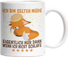 Ich bin selten müde eigentlich nur wenn ich nicht schlafe Fox Witzige Tasse kaufen Geschenk