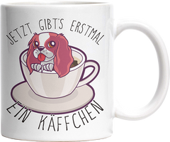 Jetzt gibts erstmal ein Käffchen Hund Witzige Tasse kaufen Geschenk