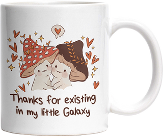 Thanks for existing in my little Galaxy Pilze Witzige Tasse kaufen Geschenk