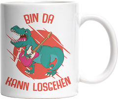 Bin da kann losgehen T Rex 1 Witzige Tasse kaufen Geschenk