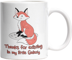 Thanks for existing in my little Galaxy Fuchs 2 Witzige Tasse kaufen Geschenk