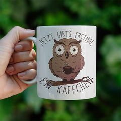 Jetzt gibts erstmal ein Käffchen Eule Lustige Kaffeetassee online kaufen Geschenkidee