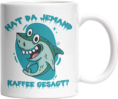 Hat da jemand Kaffee gesagt Hai Witzige Tasse kaufen Geschenk