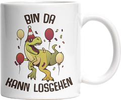 Bin da kann losgehen T Rex 2 Witzige Tasse kaufen Geschenk