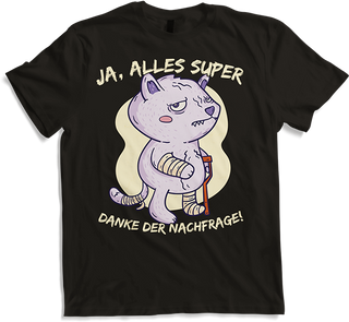 Alles super Danke der Nachfrage Ironische sarkastische Katz