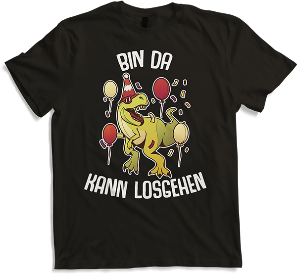 Produktbild von T-Shirt Bin da kann losgehen Dino Lustiger Partyspruch Tyrannosaurus