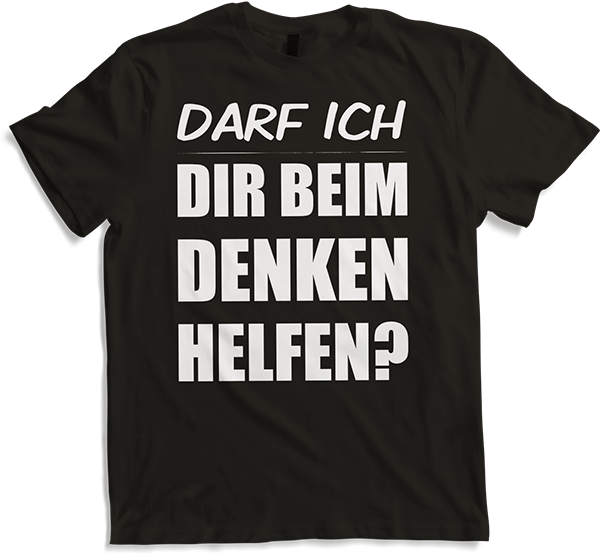 Produktbild von T-Shirt Darf ich Dir beim Denken helfen frecher Spruch Teenager