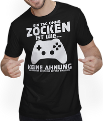 Produktbild von T-Shirt mit Mann Ein Tag ohne Zocken ist wie frag Eltern Gamer Nerd Games