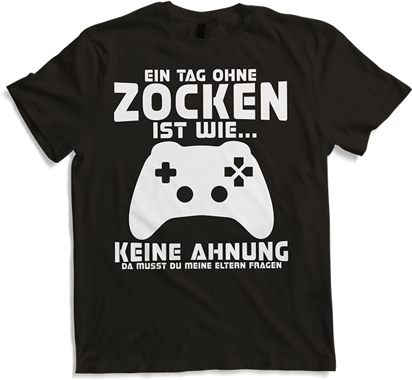 Produktbild von T-Shirt Ein Tag ohne Zocken ist wie frag Eltern Gamer Nerd Games