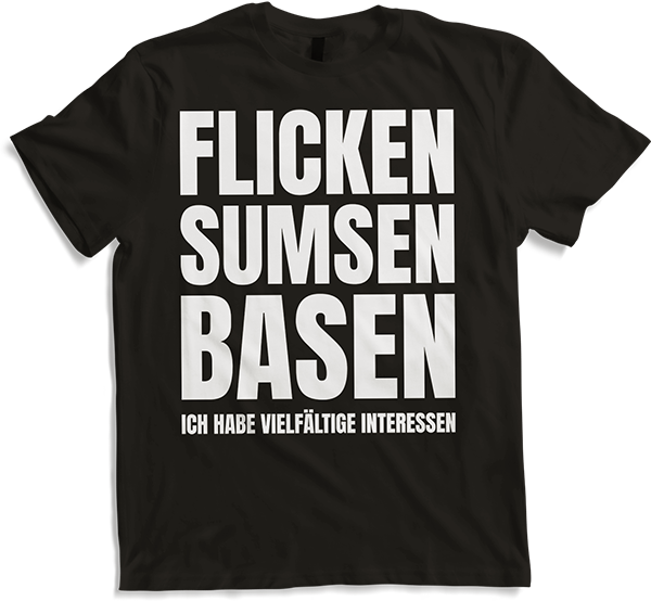 Produktbild von T-Shirt Flicken Sumsen Basen Sexwitz Zweideutige Versaute Sprüche