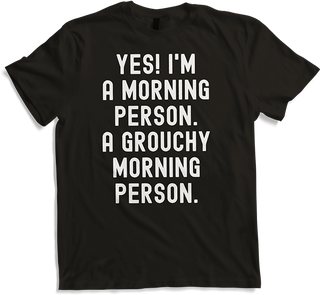 Produktbild von T-Shirt Grouchy Morning Person Spruch sarkastisch Morning People Irony