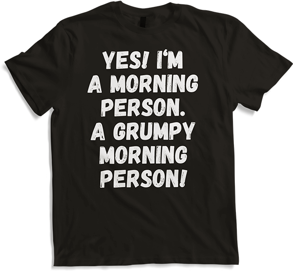 Produktbild von T-Shirt Grumpy Morning Person Spruch sarkastisch Morning People Irony